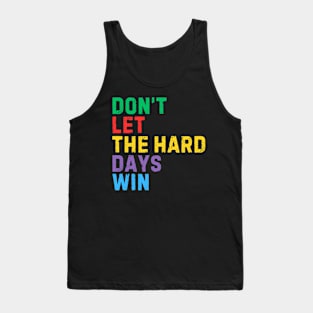 RETRO DON'T LET THE HARD DAYS WIN Tank Top